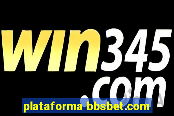 plataforma bbsbet.com